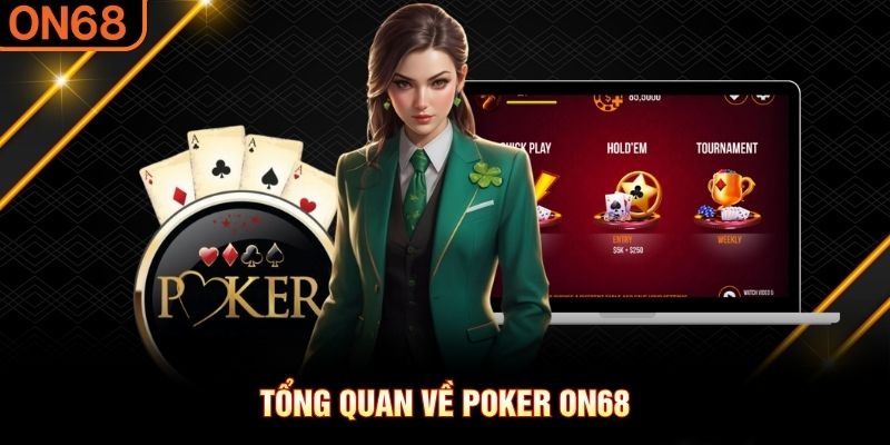 Tổng quan về Poker ON68 Poker ON68